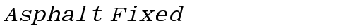 Asphalt Fixed Italic TrueType-Schriftart