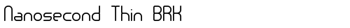 Nanosecond Thin BRK Normal truetype font