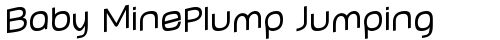 Baby MinePlump Jumping Regular truetype font