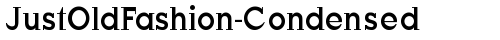 JustOldFashion-Condensed Regular truetype font